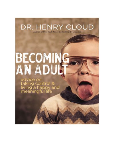 Becoming an Adult - Advice on Taking Control & Living a Happy and Meaningful Life